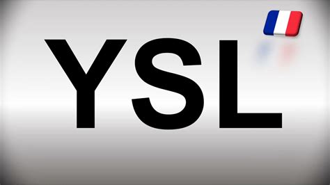 how to pronounce ysl